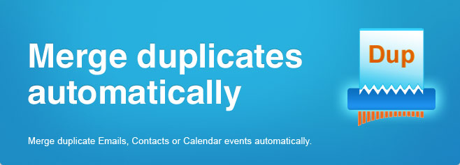 Merge duplicate Outlook items. Merge duplicate Emails, Contacts or Calendar events automatically.