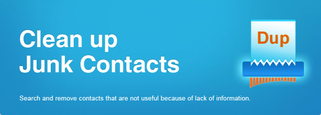 Search and remove contacts that are not useful because of lack of information.