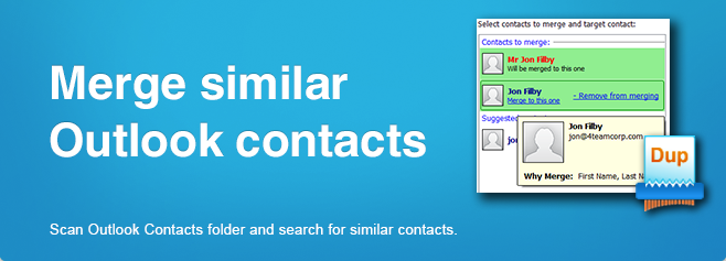 Merge similar Outlook contacts. Scan the Outlook Contacts folder and search for similar contacts.
